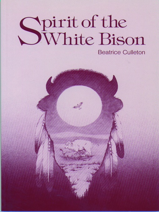 Title details for Spirit of the White Bison by Beatrice Culleton Mosionier - Available